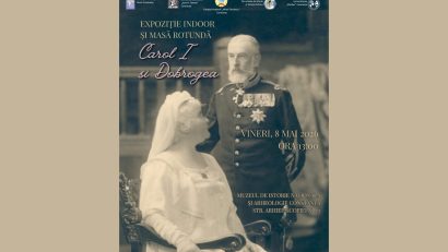 CONSTANȚA: Pe 8 mai, va avea loc expoziția și masa rotundă „Carol I și Dobrogea”