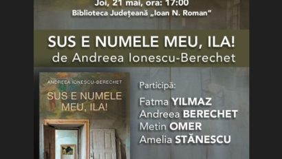 CONSTANȚA: Lansare a romanului de debut al scenaristei Andreea Ionescu-Berechet ”Sus e numele meu, Ila!”