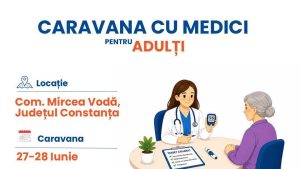 Județul CONSTANȚA: Caravana cu Medici ajunge în comuna Mircea Vodă. Consultațiile sunt gratuite