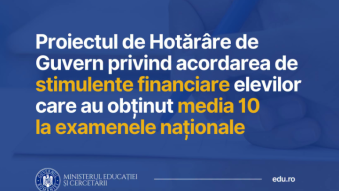 Stimulente financiare pentru elevii cu media 10 la examenele naţionale