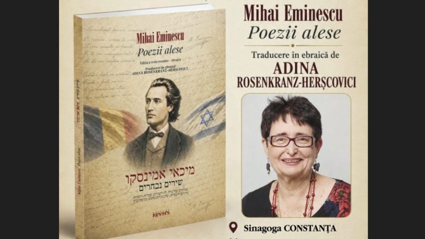 CONSTANȚA: Lansarea volumului „Poezii alese”, de Mihai Eminescu, ediția bilingvă, româno-ebraică