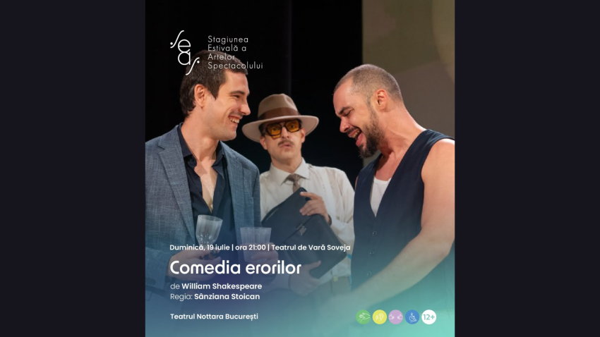 SEAS 2026: Spectacolul „Comedia erorilor”, în regia Sânzianei Stoican, încheie a doua săptămână a Stagiunii Estivale
