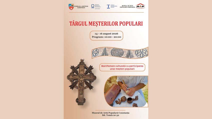 „Târgul meșterilor populari” începe la Muzeul de Artă Populară Constanța