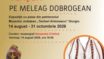 CONSTANȚA: Expoziția „Vlașca pe meleaguri dobrogene” la Muzeul de Artă Populară