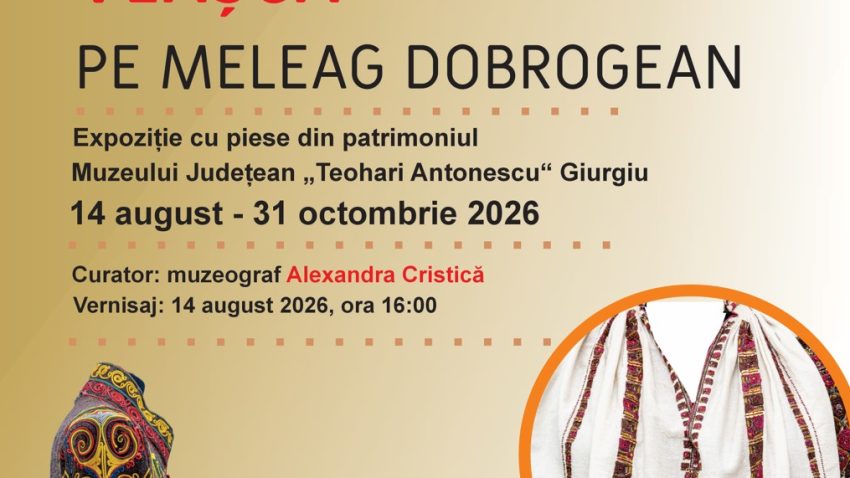 CONSTANȚA: Expoziția „Vlașca pe meleaguri dobrogene” la Muzeul de Artă Populară