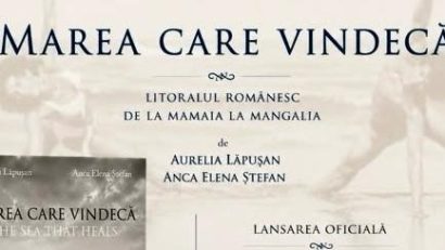Volumul „Marea care vindecă. Litoralul românesc de la Mamaia la Mangalia”, o perspectivă cu totul nouă asupra istoriei litoralului românesc, va fi lansat pe 20 august