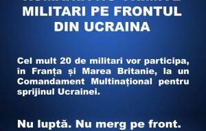 Fake news combătut: România NU trimite trupe combatante în Ucraina și nici militari pe front