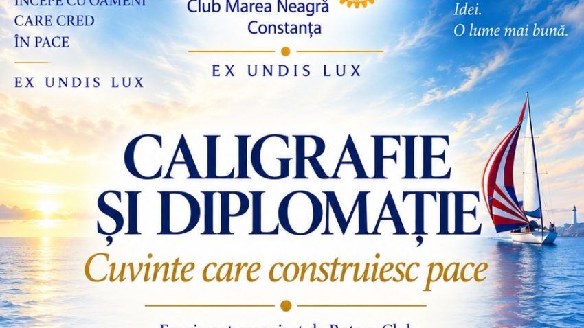 CONSTANȚA – Pacea, de la diplomație și istorie la puterea cuvintelor: „Caligrafie și diplomație“