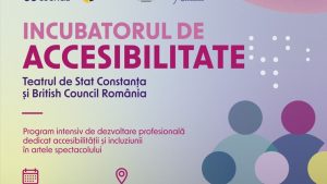 AUDIO | Incubatorul de accesibilitate, un program intensiv de dezvoltare profesională dedicat accesibilității și incluziunii în domeniul cultural