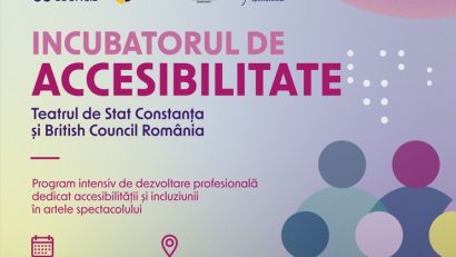 CONSTANȚA: Teatrul de Stat și British Council România organizează Incubatorul de Accesibilitate