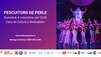 „Pescuitorii de perle” se joacă pe scena Casei de Cultură a Sindicatelor din Constanța