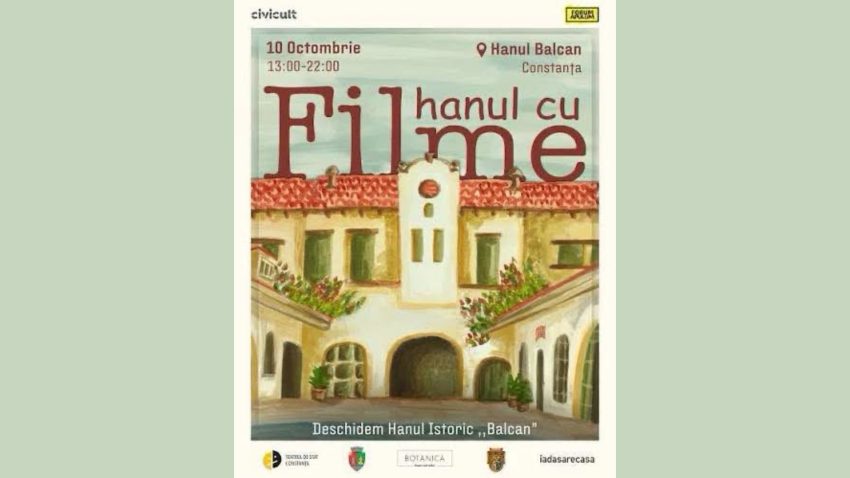 CONSTANȚA: Hanul Balcan se redeschide pentru o singură zi, în cadrul evenimentului Hanul cu filme
