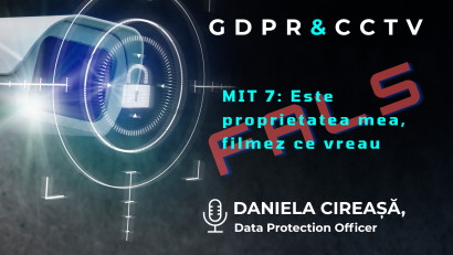 GDPR & CCTV: Mitul „Este proprietatea mea, filmez ce vreau” este FALS